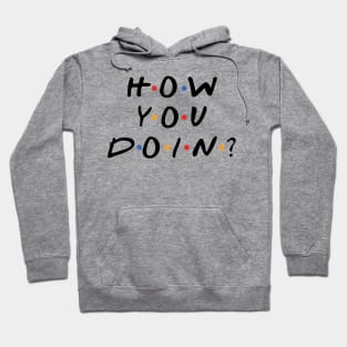 How You Doin? Hoodie